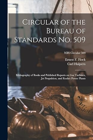 circular of the bureau of standards no 509 bibliography of books and published reports on gas turbines jet