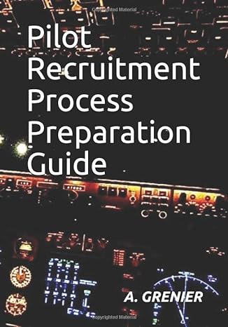 pilot recruitment process preparation guide 1st edition alain grenier 1976981247, 978-1976981241
