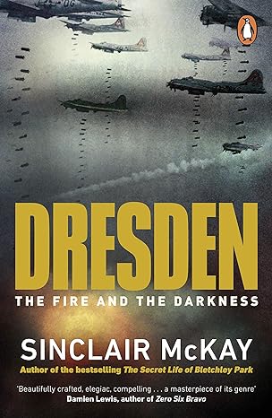 dresden the fire and the darkness 1st edition sinclair mckay 024198601x, 978-0241986011