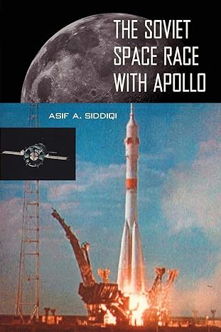 the soviet space race with apollo 1st edition asif a siddiqi 0813026288, 978-0813026282