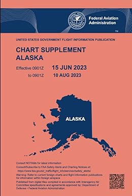 alaska faa u s chart supplement effective 15 jun 2023 to 10 aug 2023 updated and current official united