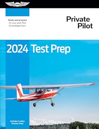 2024 private pilot test prep study and prepare for your pilot faa knowledge exam 2024th edition asa test prep