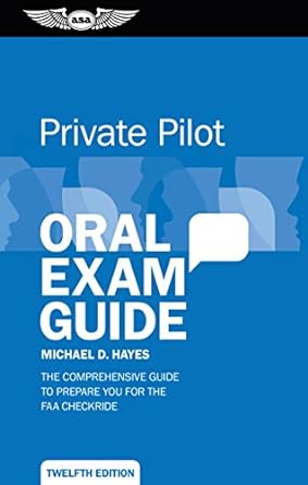 private pilot oral exam guide the comprehensive guide to prepare you for the faa checkride twelf edition
