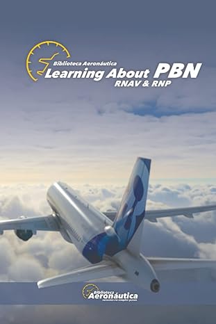 learning about pbn rnav and rnp 1st edition facundo conforti 979-8387981883
