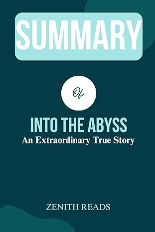 summary of into the abyss an extraordinary true story authored by carol shaben 1st edition zenith reads