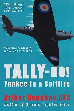 tally ho a yankee in a spitfire 1st edition arthur donahue ,jonathan reeve 1700255401, 978-1700255402