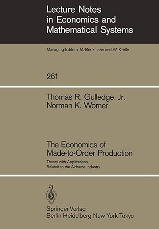 the economics of made to order production theory with applications related to the airframe industry 1st