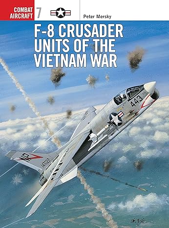 f 8 crusader units of the vietnam war 1st edition peter mersky ,tom tullis 1855327244, 978-1855327245