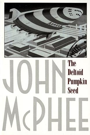 the deltoid pumpkin seed 8th printing edition john mcphee 0374516359, 978-0374516352
