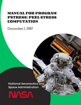 manual for program pstress peel stress computation december 1 1987 1st edition nasa ,national aeronautics and
