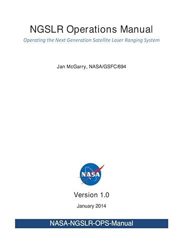 ngslr operations manual operating the next generation satellite laser ranging system january 1 2014 1st