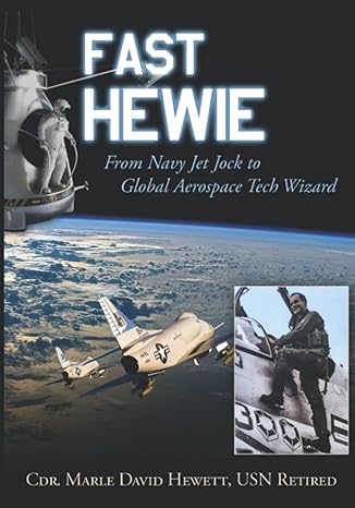 fast hewie from navy jet jock to global aerospace tech wizard 1st edition cdr marle david hewett ,janet a