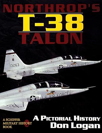 northrops t 38 talon a pictorial history 1st edition don logan 0887408001, 978-0887408007