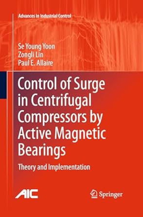 control of surge in centrifugal compressors by active magnetic bearings theory and implementation 1st edition