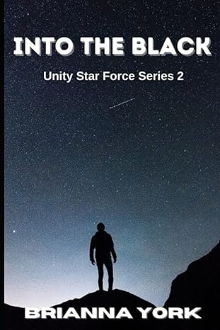 into the black unity star force series book 2 1st edition brianna york 979-8502682466