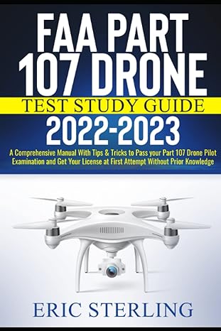 faa part 107 drone test study guide 2022 2023 a comprehensive manual with tips and tricks to pass your part