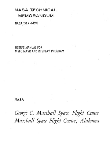 users manual for msfc mask and display program august 15 1972 1st edition nasa ,national aeronautics and
