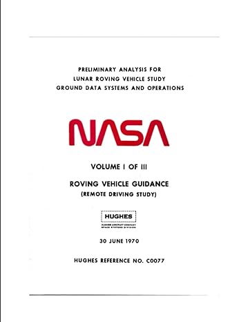 preliminary analysis for lunar roving vehicle study ground data systems and operations volume 1 roving