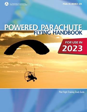 powered parachute flying handbook faa h 8083 29 pilot flight training study guide 1st edition u s department