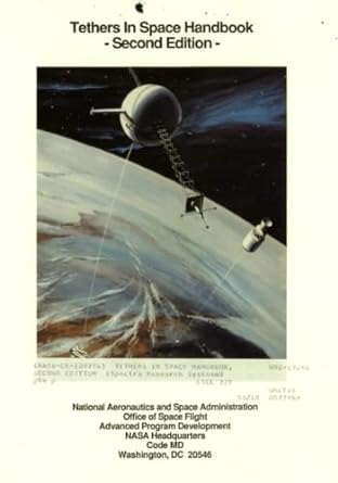 tethers in space handbook second edition 1st edition nasa ,national aeronautics and space administration