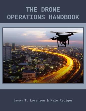 the drone operations handbook 1st edition jason t lorenzon ,kyle rediger 979-8986446523