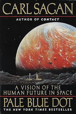 pale blue dot a vision of the human future in space 1st edition carl sagan 0345376595, 978-0345376596