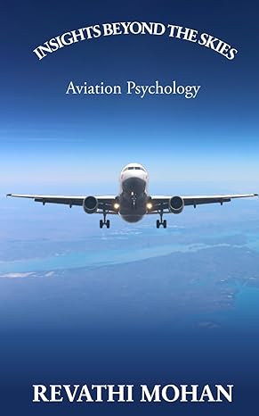 insights beyond the skies aviation psychology 1st edition revathi mohan 979-8872306313