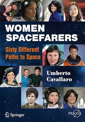women spacefarers sixty different paths to space 1st edition umberto cavallaro 3319340476, 978-3319340470