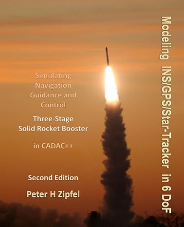modeling ins/gps/star tracker in six degrees of freedom 1st edition dr peter h zipfel 979-8853920996