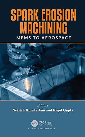 spark erosion machining mems to aerospace 1st edition neelesh kumar jain ,kapil gupta 0367510103,