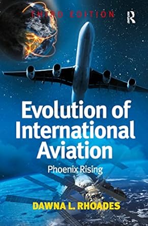 evolution of international aviation 3rd edition dawna l. rhoades 0367787563, 978-0367787561