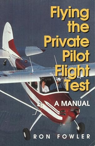 flying the private pilot flight test 1st edition ronald fowler 0813824877, 978-0813824871