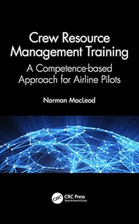 crew resource management training a competence based approach for airline pilots 1st edition norman macleod