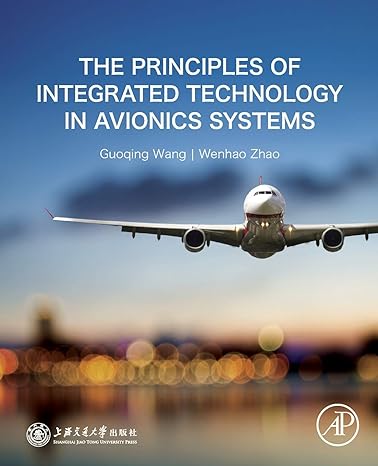 the principles of integrated technology in avionics systems 1st edition guoqing wang ,wenhao zhao 0128166517,