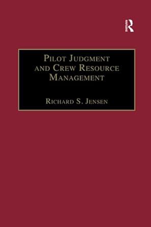 pilot judgment and crew resource management 1st edition richard s. jensen 1138263109, 978-1138263109