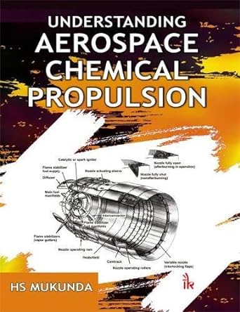 understanding aerospace chemical propulsion 1st edition mukunda h.s. 9385909428, 978-9385909429