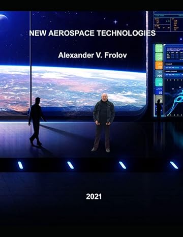 new aerospace technologies antigravity propulsion 1st edition alexander v. frolov 979-8788474144