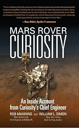 mars rover curiosity an inside account from curiosity s chief engineer 1st edition rob manning ,william l.