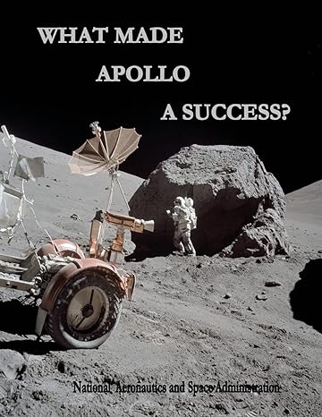 what made apollo a success 1st edition national aeronautics and space administration 1495444473,