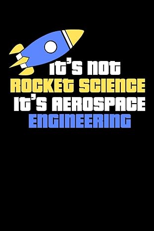 it s not rocket science it s aerospace engineering 120 pages i 6x9 i blank i funny science space and galaxy