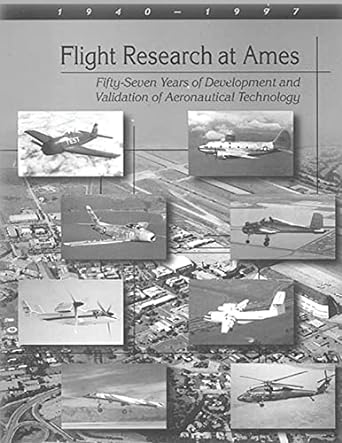 flight research at ames fifty seven years of development and validation of aeronautical technology 1st