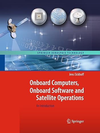 onboard computers onboard software and satellite operations an introduction 1st edition jens eickhoff