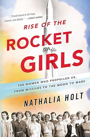 rise of the rocket girls 1st edition nathalia holt 0316338907, 978-0316338905