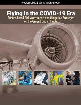 flying in the covid 19 era science based risk assessments and mitigation strategies on the ground and in the