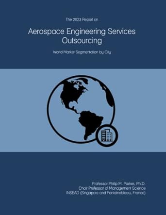 the 2023 report on aerospace engineering services outsourcing world market segmentation by city 1st edition