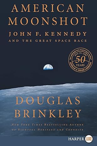 american moonshot john f kennedy and the great space race large type / large print edition douglas brinkley