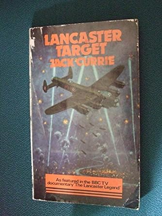 lancaster target the story of a crew who flew from wickenby paperback / softback edition jack currie