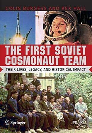 the first soviet cosmonaut team their lives and legacies 2009th edition colin burgess ,rex hall 0387848231,