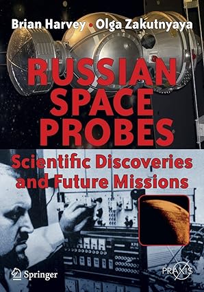 russian space probes scientific discoveries and future missions 2011th edition brian harvey ,olga zakutnyaya