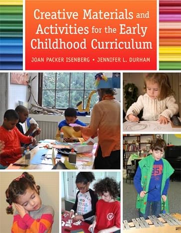 creative materials and activities for the early childhood curriculum 1st edition joan p. isenberg ,jennifer